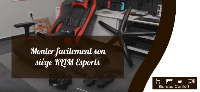 monter le siège klim esports facilement