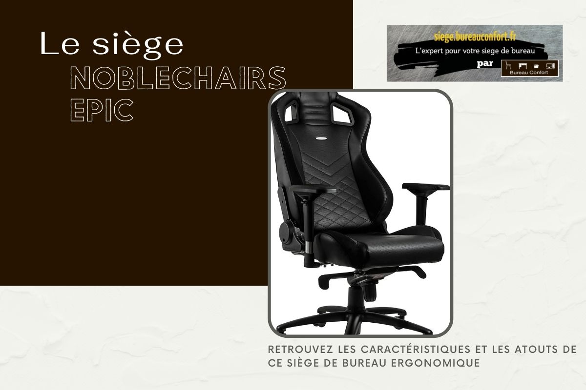 notre avis complet sur le siege noblechairs epic